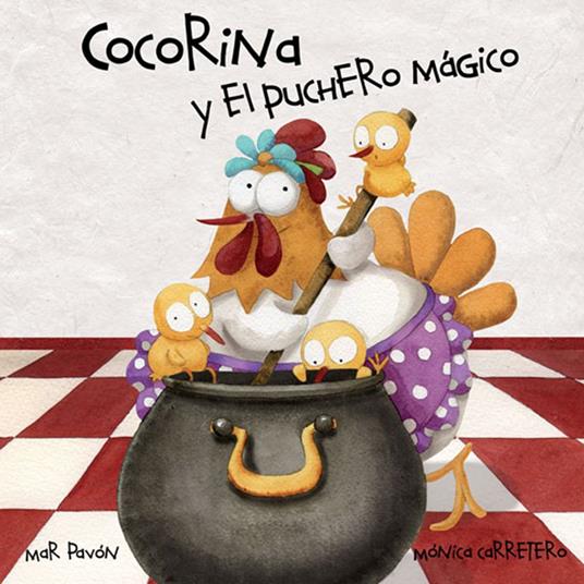 Cocorina y el puchero mágico (Clucky and the Magic Kettle) - Mar Pavón,Mónica Carretero - ebook