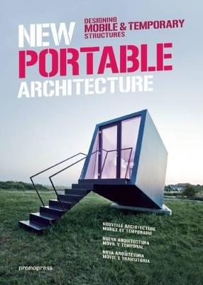 New Portable Architecture: Designing Mobile & Temporary Structures - Wang Shaoqiang - cover