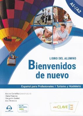 Bienvenidos de nuevo: Espanol para profesionales (2016 ed.): Libro del alumno - Aurora Centellas,Elena Palacios,Ana Hermoso - cover