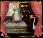 Quien Hay Debajo de la Cama?