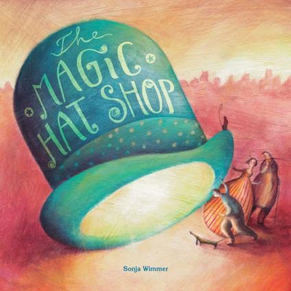 The Magic Hat Shop - Sonja Wimmer,Jon Brokenbrow - ebook