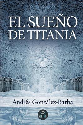 El Sueno de Titania - Andres Gonzalez-Barba - cover