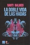 Libro in inglese La doble vida de las hadas  - Santi Balmes