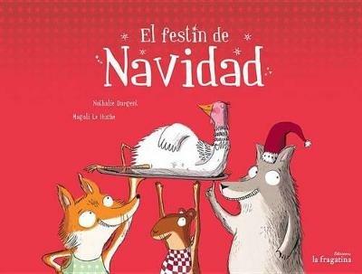 El Festin de navidad - Nathalie Dargent,Magali Le Huche - copertina