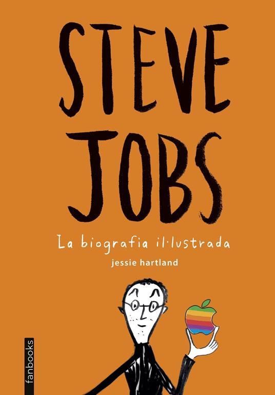 Steve Jobs. La biografia il·lustrada - Jessie Hartland,Scheherezade Surià - ebook