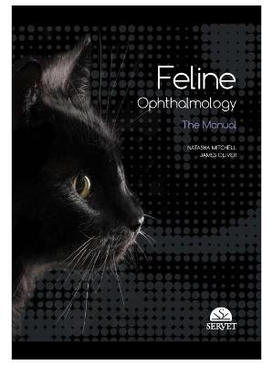 Feline ophthalmology. The manual - Natasha Mitchell,James Oliver - copertina
