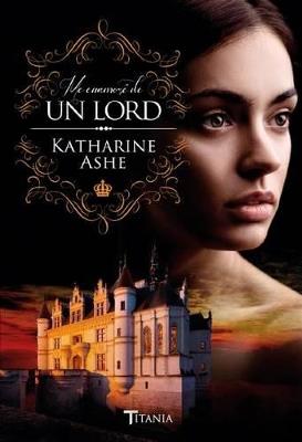 Me enamoré de un Lord - Katharine Ashe - cover