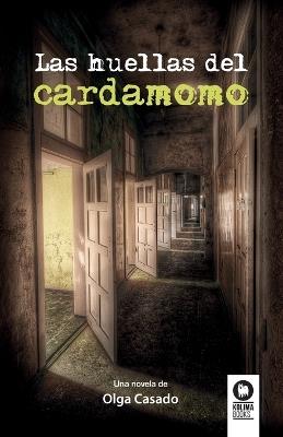 Las huellas del cardamomo - Olga Casado - cover