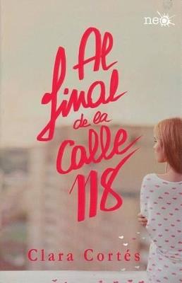 Al final de la calle 118 - Clara Cortés Martín - cover