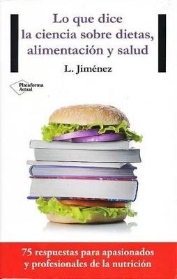 Lo que dice la ciencia sobre dietas, alimentación y salud - L. Jimenez - cover