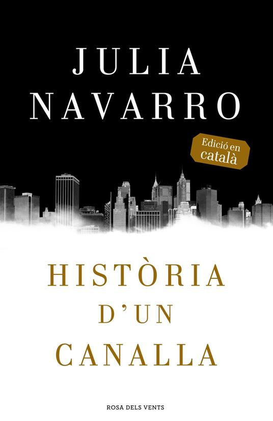 Història d'un canalla - Julia Navarro,Mireia Alegre Clanxet,Inmaculada Estany Morros,Carme Geronès Planaguma - ebook