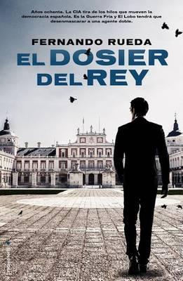 El Dosier del Rey - Fernado Rueda - cover