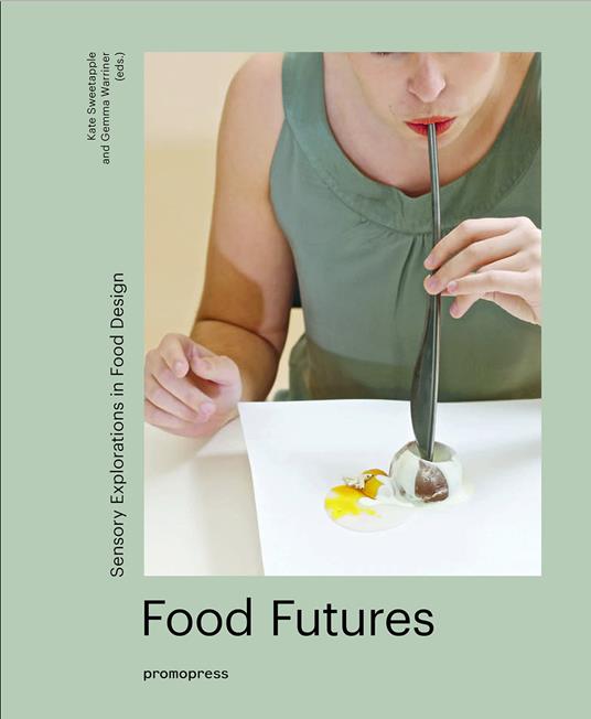 Food futures. Sensory explorations in food design - copertina