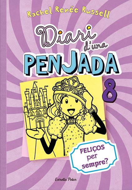 Diari d'una penjada 8. Feliços per sempre? - Rachel Renée Russell,Maria Ángels Guiu Vidal - ebook