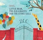 Little bear, the old giraffe and the stone wall
