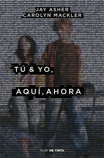 Tú & yo, aquí, ahora - Jay Asher,Carolyn Mackler,Silvia Alemany Vilalta - ebook