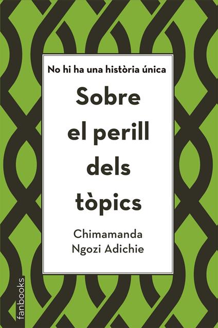 Sobre el perill dels tòpics - Ngozi Adichie Chimamanda,Scheherezade Surià - ebook