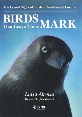 Birds That Leave Their Mark. Tracks and Signs of Birds in South-west Europe - Luisa Abenza - cover