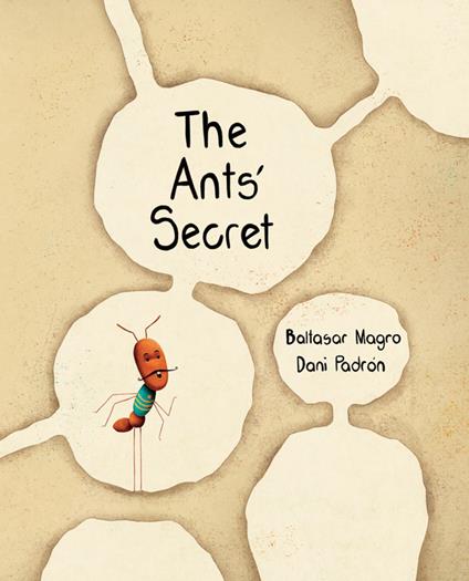 The Ants' Secret - Magro Baltasar,Dani Padrón,Jon Brokenbrow - ebook
