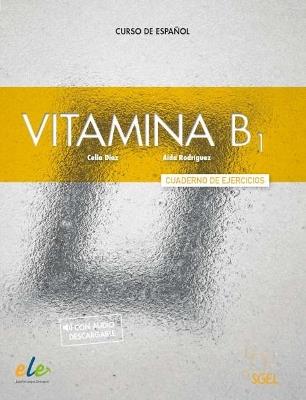 Vitamina B1 - Cuaderno de ejercicios + audio + digital - Celia Diaz,Aida Rodriguez - cover