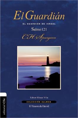 El Guardián: El guardián de Israel. Salmo 121 - Charles H. Spurgeon - cover