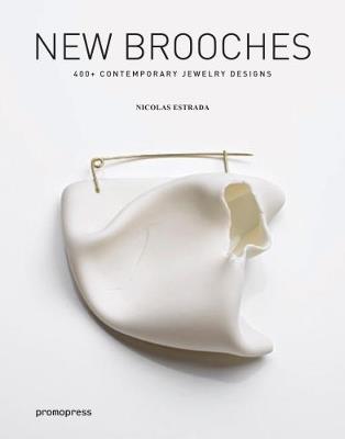 New brooches. 400+ contemporary jewellery designs - Nicolas Estrada - copertina
