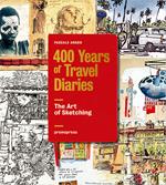 The art of sketching. 400 years of travel diaries