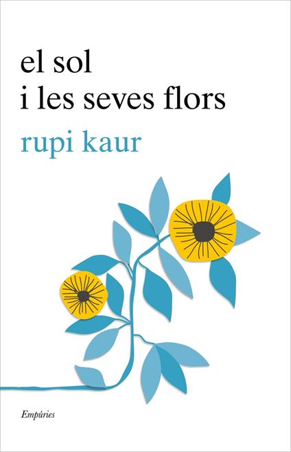 El sol i les seves flors - Rupi Kaur,Bel Olid - ebook