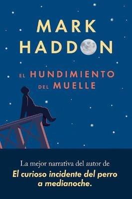El Hundimiento del Muelle - Mark Haddon - cover