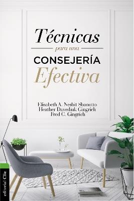 TÄcnicas para una consejerÆa efectiva - Elisabeth A. Nesbit Sbanotto,Heather Davediuk Gingrich - cover