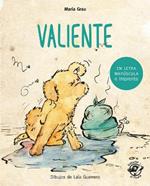 Valiente: En letra MAYSCULA y de imprenta