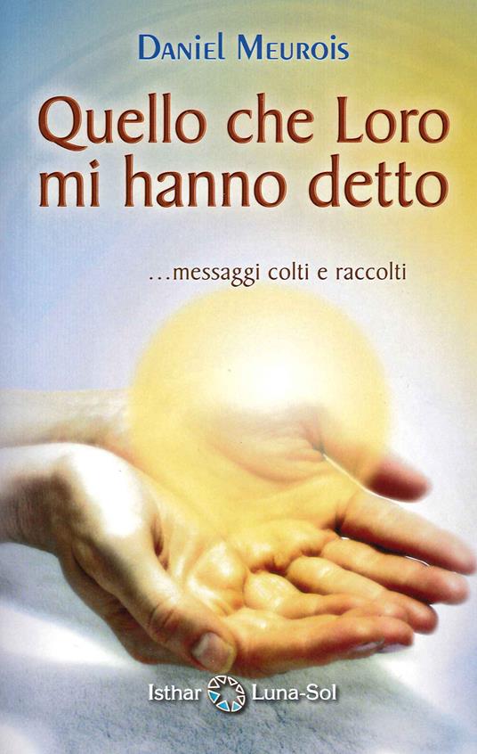Quello che loro mi hanno detto - Daniel Meurois - copertina