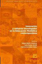 Innovacion y esfuerzo investigador en la Educacion Mediatica contemporanea