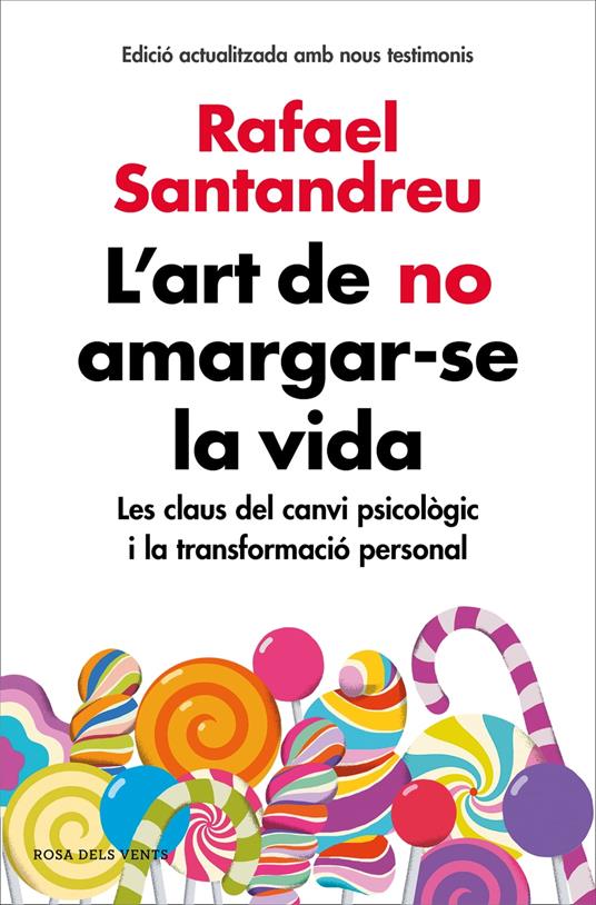 L'art de no amargar-se la vida (edició ampliada i actualitzada) - Rafael Santandreu,Núria Parés Sellarès - ebook