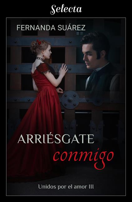 Arriésgate conmigo (Unidos por el amor 3)