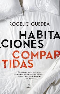 Habitaciones compartidas - Rogelio Guedea Noriega - cover