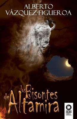 Los bisontes de Altamira - Alberto Vázquez-Figueroa - cover
