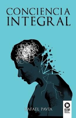 Conciencia integral - Rafael Pavia - cover