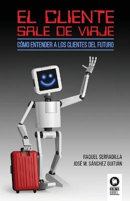 El cliente sale de viaje - Raquel Serradilla Juan,José Miguel Sánchez Guitian - cover