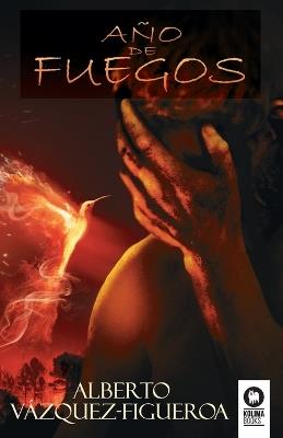 Año de fuegos - Alberto Vázquez-Figueroa - cover