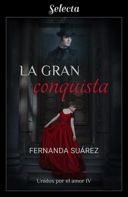 La gran conquista (Unidos por el amor 4)