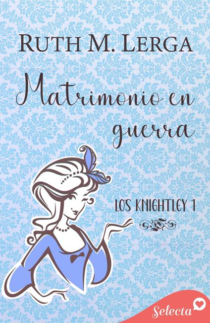 Matrimonio en guerra (Los Knightley 1)
