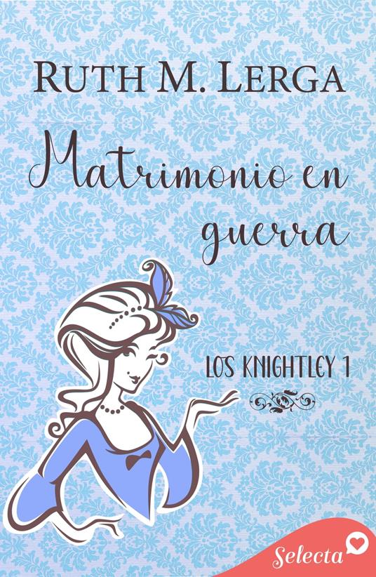 Matrimonio en guerra (Los Knightley 1)