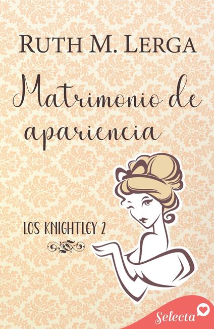 Matrimonio de apariencia (Los Knightley 2)