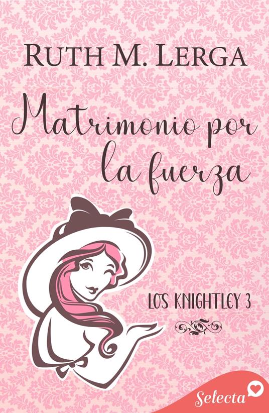 Matrimonio por la fuerza (Los Knightley 3)