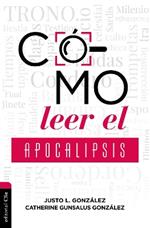 Cómo Leer El Apocalipsis