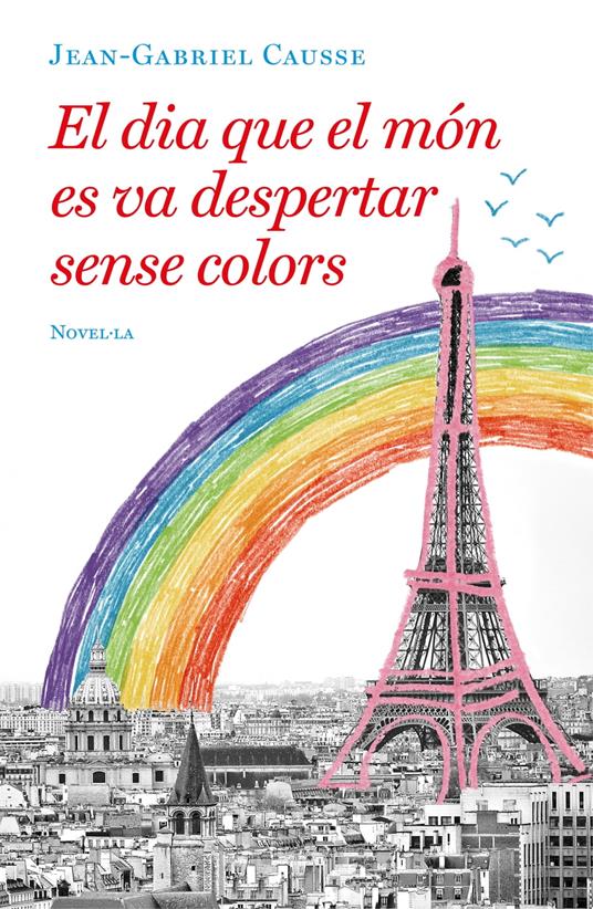 El dia que el món es va despertar sense colors - Jean-Gabriel Causse - ebook