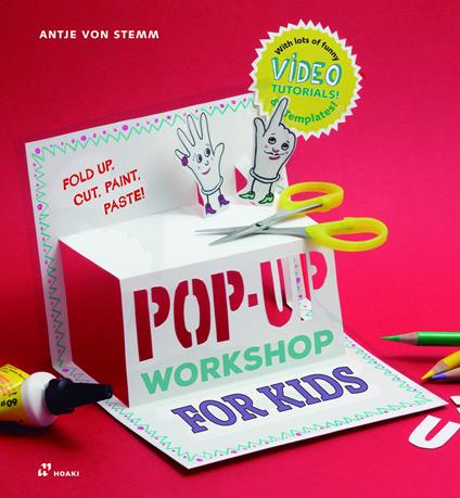 Fold, cut, paint and glue. Pop-up workshop for kids - Antje von Stemm - copertina