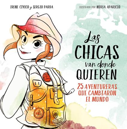 Las chicas van donde quieren - Irene Cívico,Sergio Parra - ebook