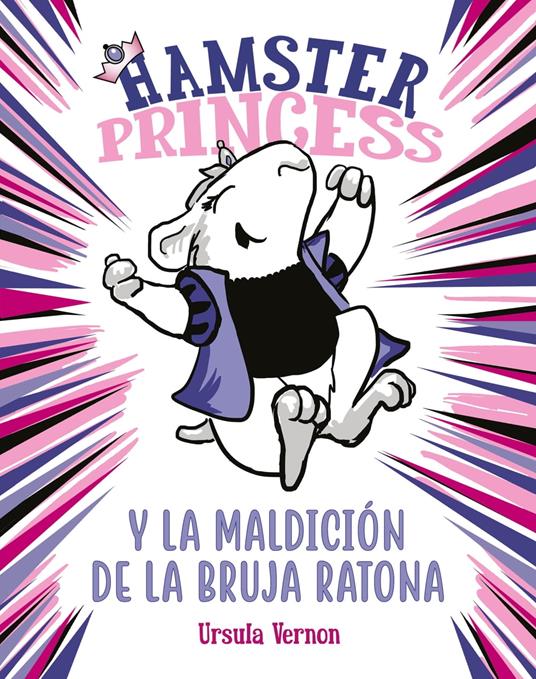 Hamster Princess y la maldición de la bruja ratona (Hamster Princess 1) - Ursula Vernon,Guillermo Medina Gallardo - ebook